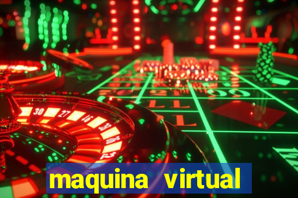 maquina virtual para jogar